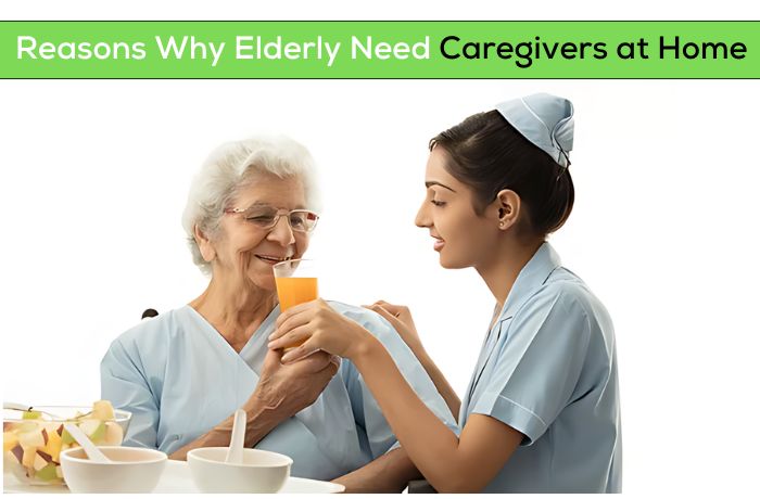 Reasons Why Elderly Need Caregivers at Home