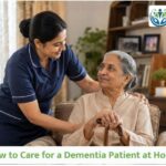 How to Care for a Dementia Patient at Home